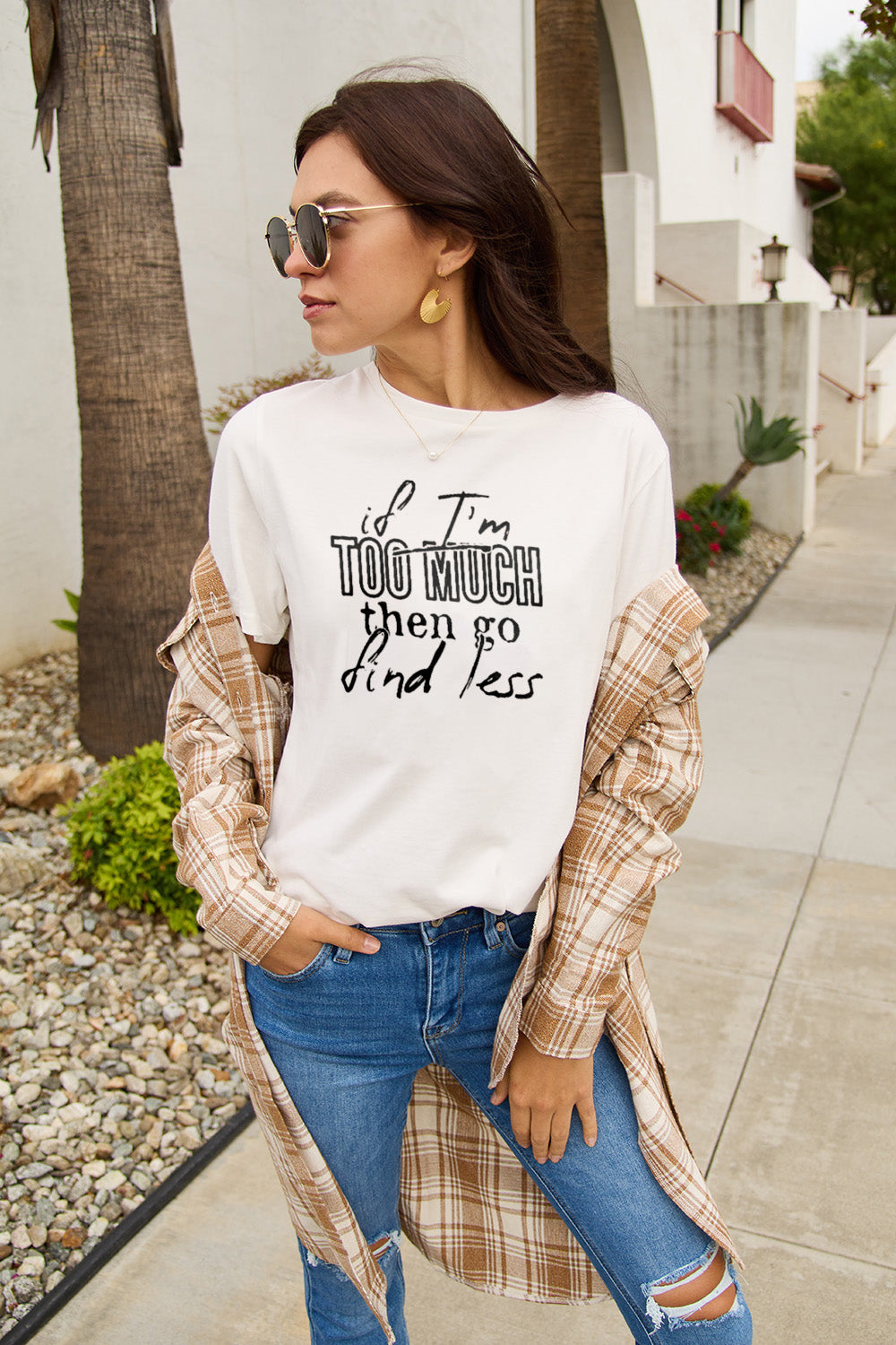 Hazel Blues® |  IF I'M TOO MUCH THEN GO FIND LESS Round Neck T-Shirt