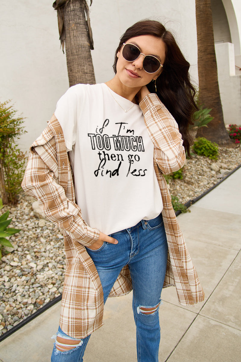 Hazel Blues® |  IF I'M TOO MUCH THEN GO FIND LESS Round Neck T-Shirt