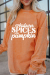 Hazel Blues® |  Orange Whatever Spices Your Pumpkin Graphic Corded Pullover Sweatshirt