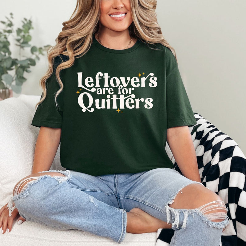 Hazel Blues® |  Leftovers Are For Quitters Graphic Tee