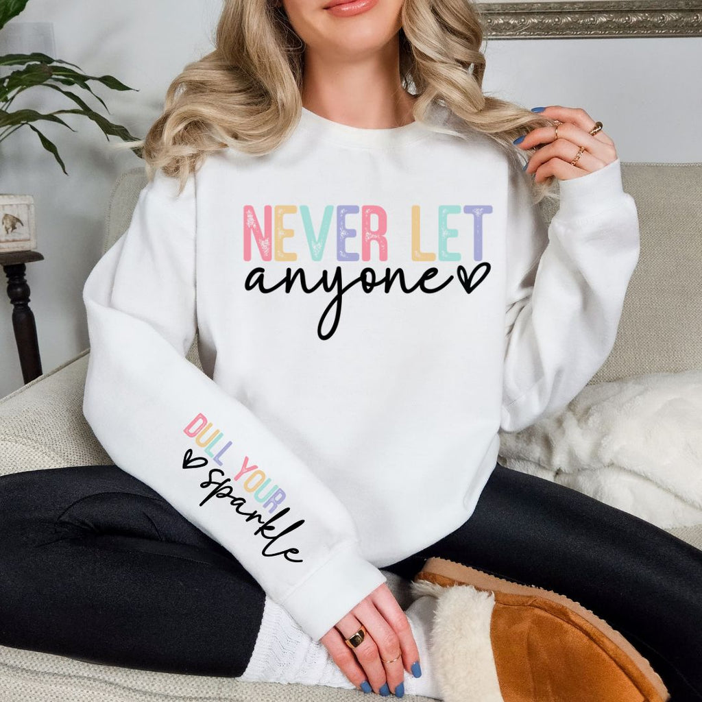 Hazel Blues® |  Never Let Anyone Graphic Sweatshirt in Two Colors