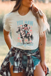 Hazel Blues® |  White YEE HAW State of mind Cowgirl Graphic Western Fashion Tee