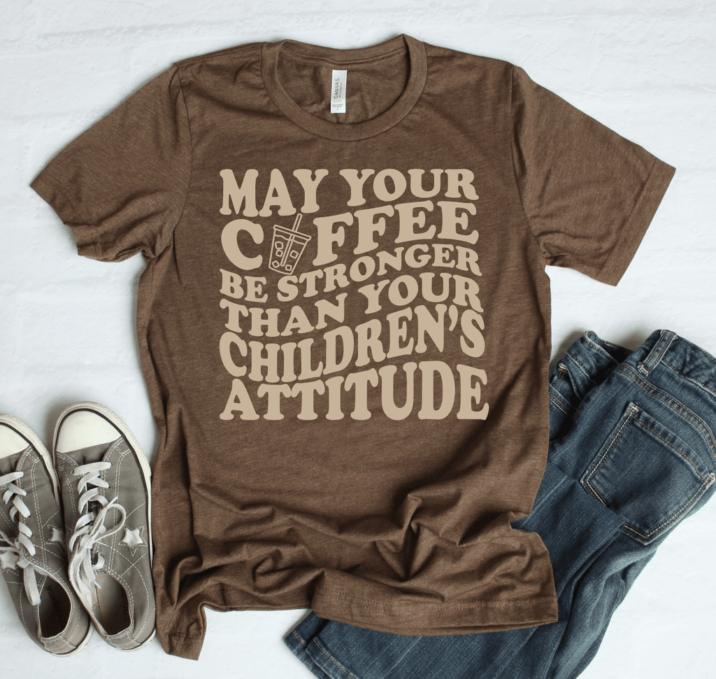 Hazel Blues® | May Your Coffee be stronger than your children's attitude - Hazel Blues®
