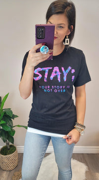 Hazel Blues® | Stay; Your story is not over graphic tee - Hazel Blues®