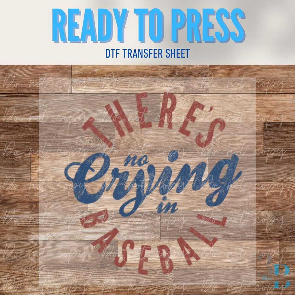 No Crying in Baseball | Baseball | Game Day | DTF Transfer Sheet Iron On