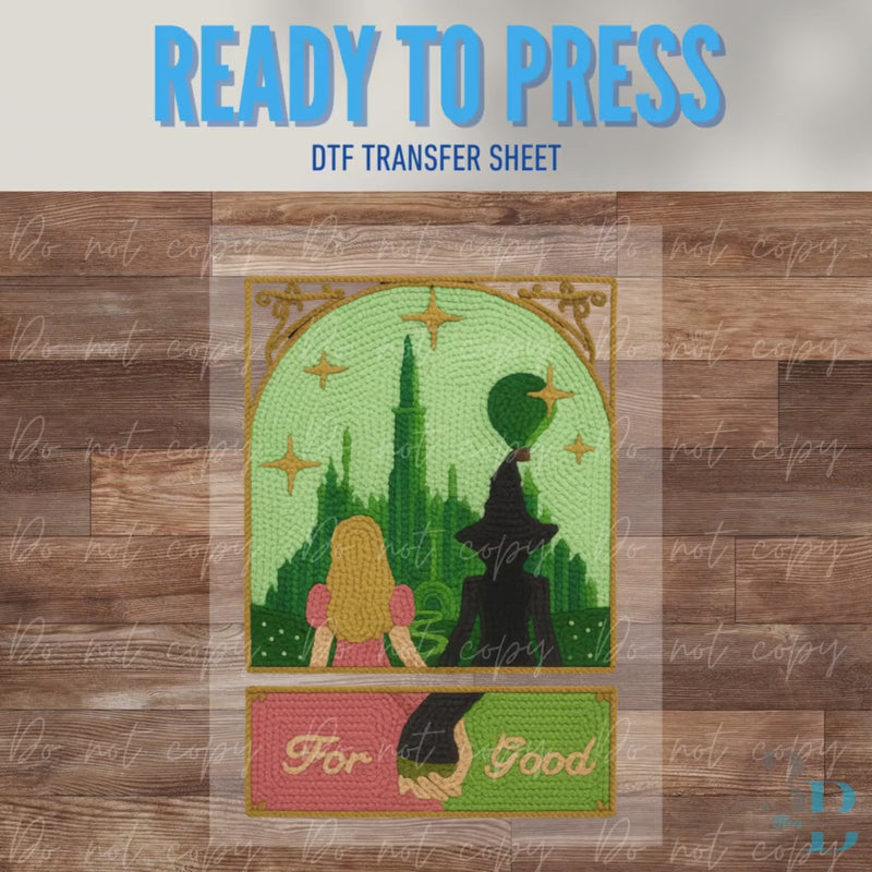 ADULT: Wicked Faux Yarn | Changed for Good | DTF Transfer Sheet | Glinda & Elphaba | Emerald City