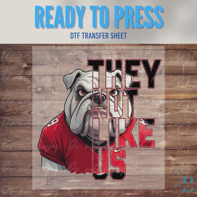 Bulldogs, They Not Like Us | Direct Transfer | DTF