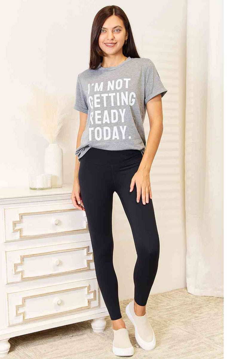 Hazel Blues® |  Simply Love I'M NOT GETTING READY TODAY Graphic T-Shirt